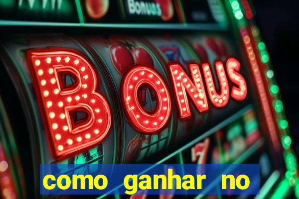 como ganhar no jogo online