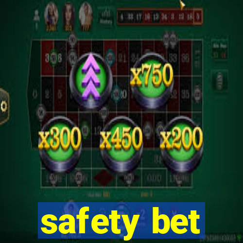 safety bet