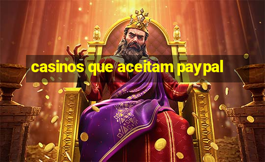 casinos que aceitam paypal