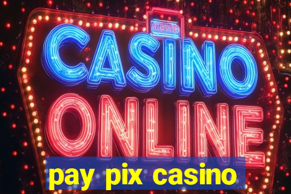 pay pix casino