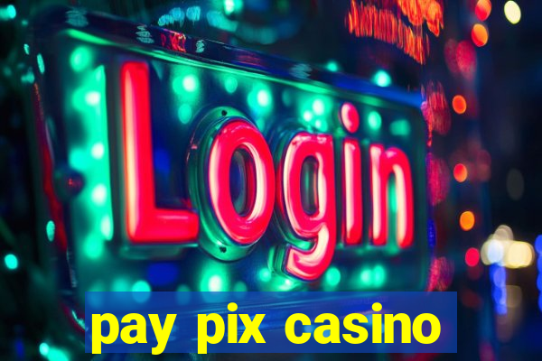 pay pix casino