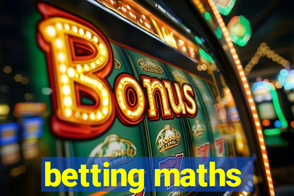 betting maths