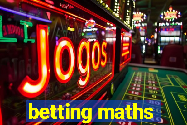 betting maths