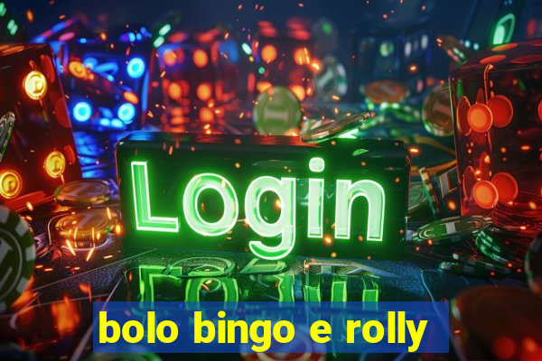 bolo bingo e rolly