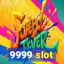 9999 slot