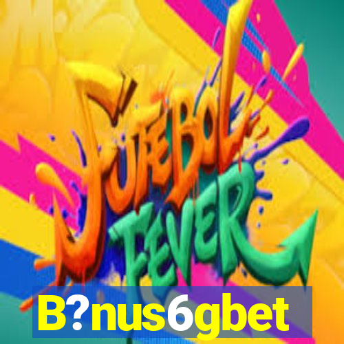 B?nus6gbet