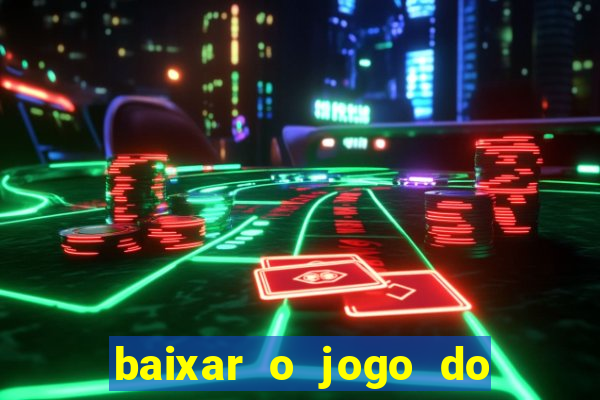 baixar o jogo do tigrinho original