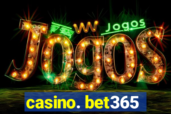 casino. bet365