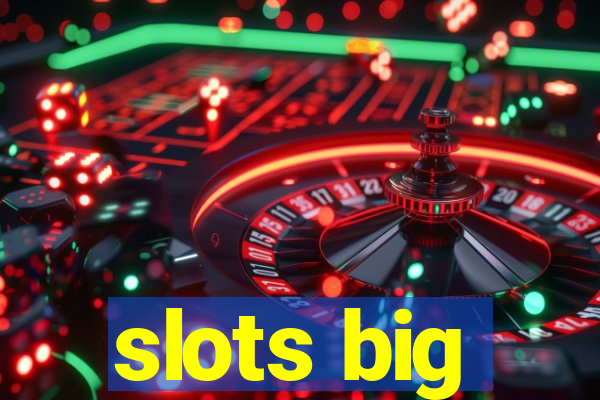 slots big