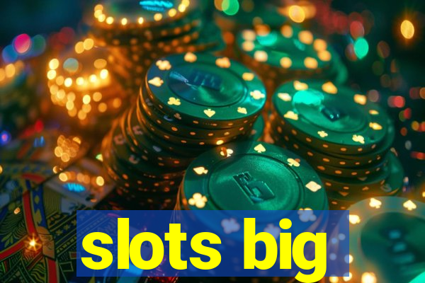 slots big