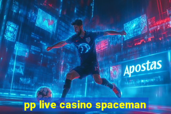 pp live casino spaceman