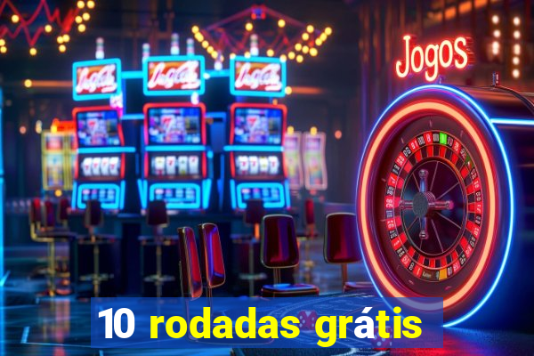 10 rodadas grátis