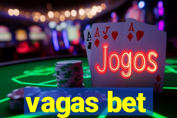 vagas bet