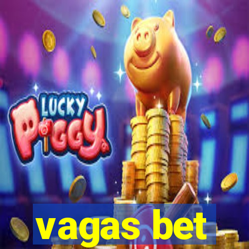 vagas bet