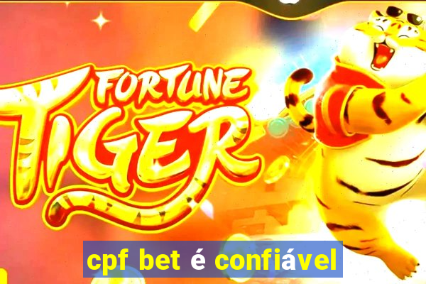 cpf bet é confiável