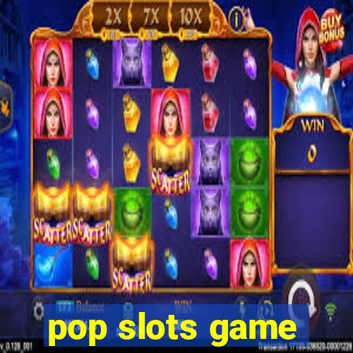 pop slots game