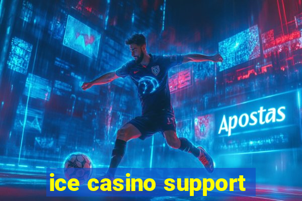 ice casino support