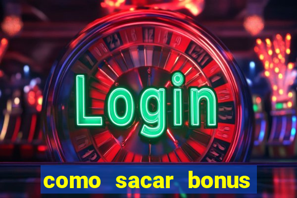 como sacar bonus bet vip