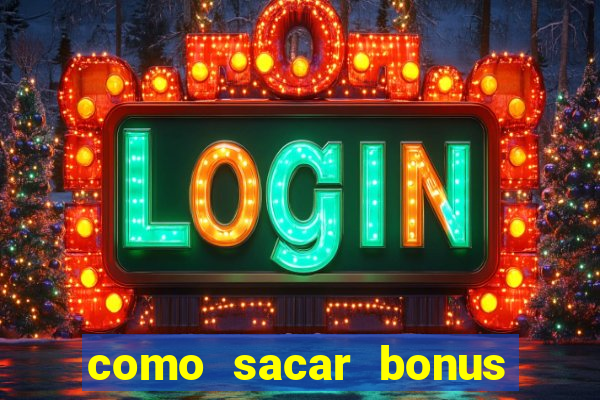 como sacar bonus bet vip