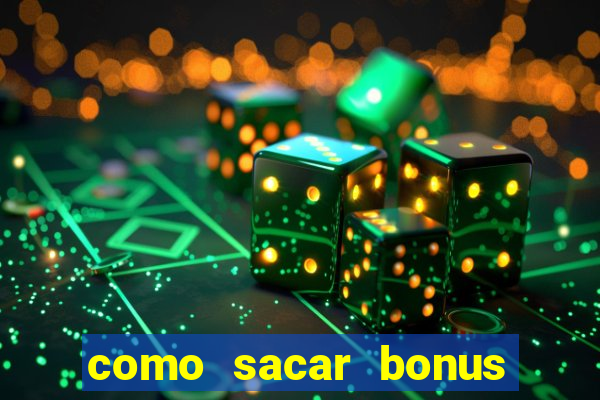 como sacar bonus bet vip