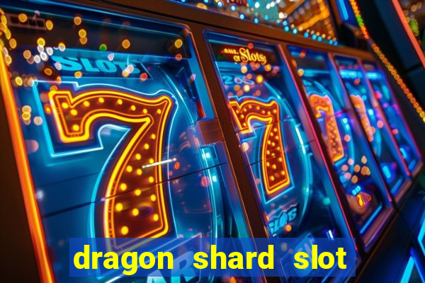 dragon shard slot free play