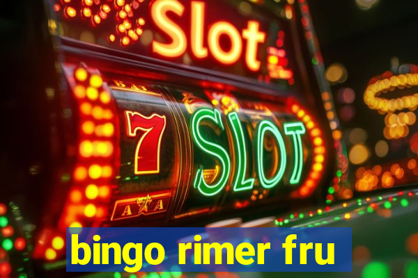 bingo rimer fru