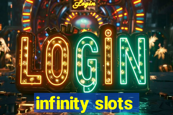 infinity slots