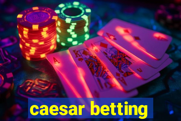 caesar betting