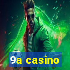 9a casino