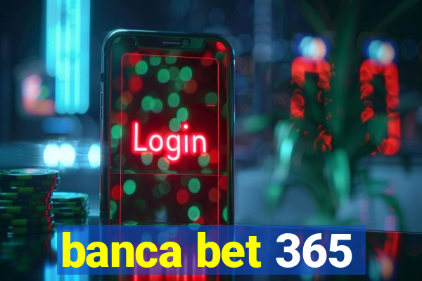 banca bet 365