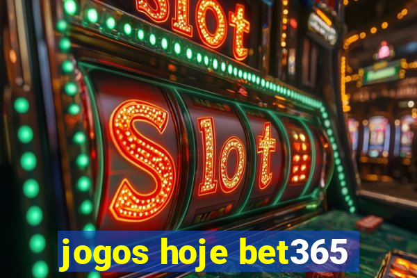 jogos hoje bet365