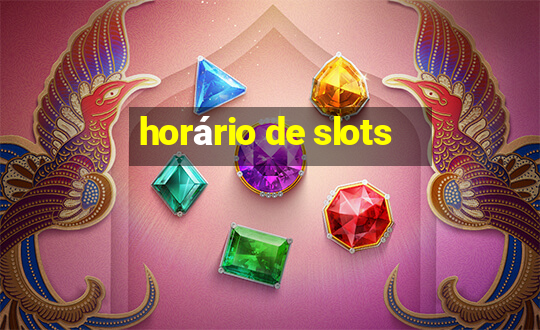 horário de slots