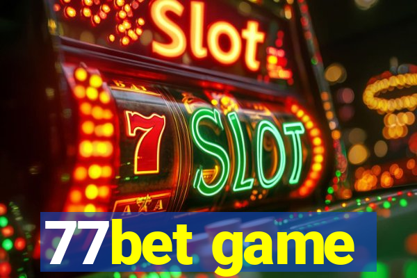 77bet game