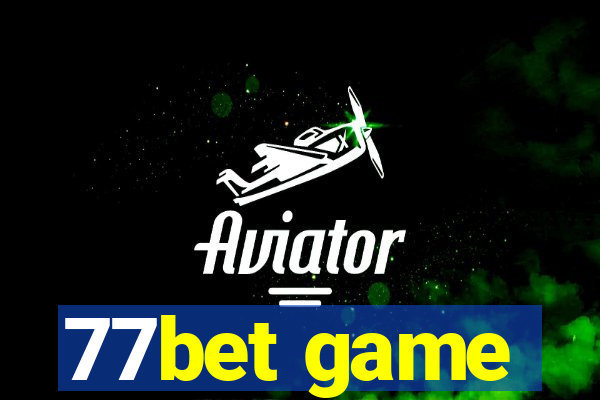 77bet game