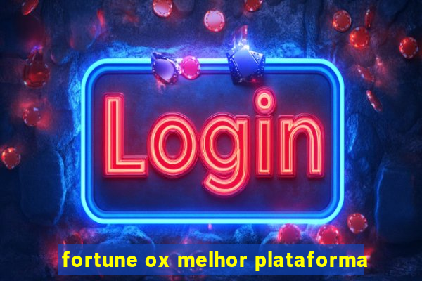 fortune ox melhor plataforma