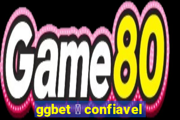 ggbet 茅 confiavel