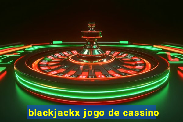 blackjackx jogo de cassino