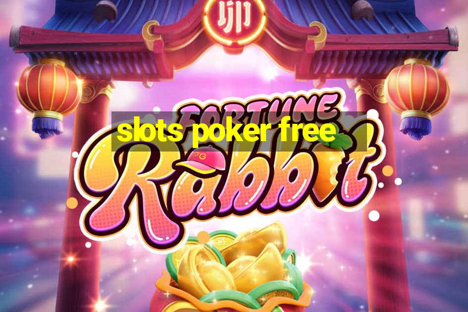 slots poker free