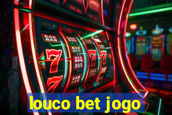 louco bet jogo