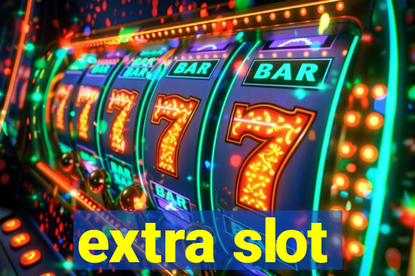 extra slot