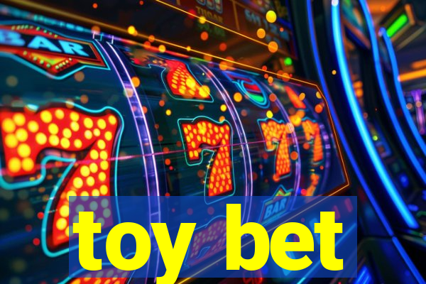 toy bet