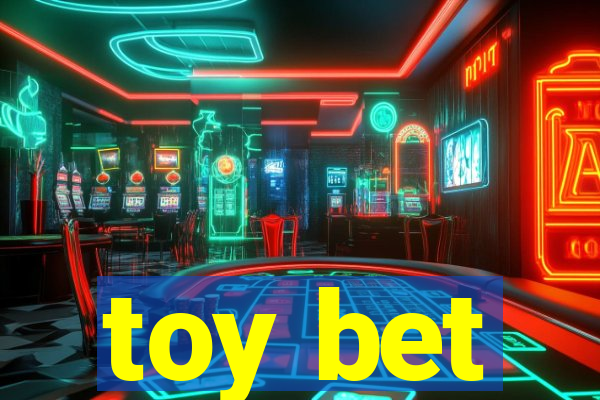 toy bet