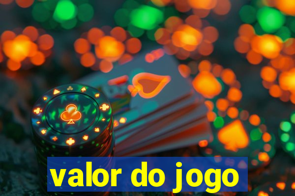 valor do jogo