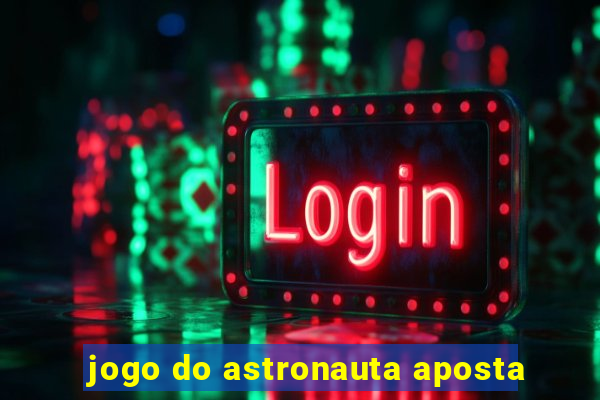 jogo do astronauta aposta