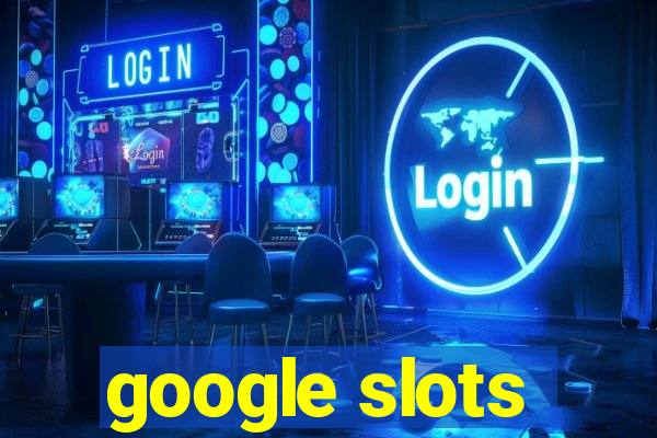 google slots