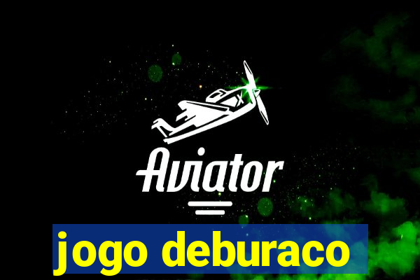 jogo deburaco