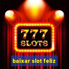 baixar slot feliz