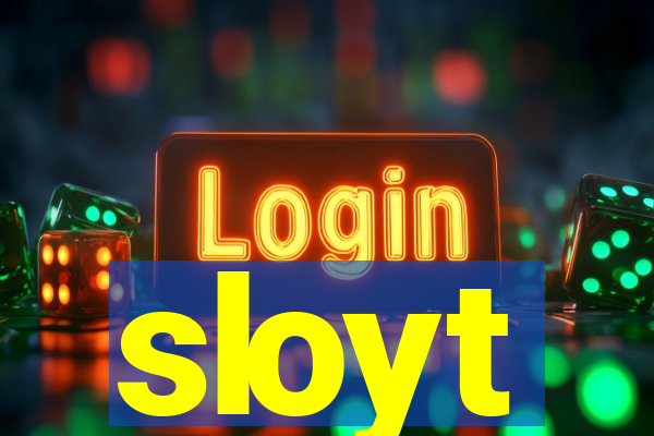 sloyt