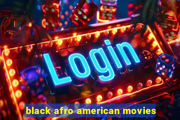 black afro american movies