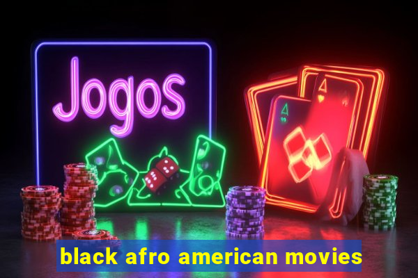 black afro american movies